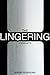 The Lingering