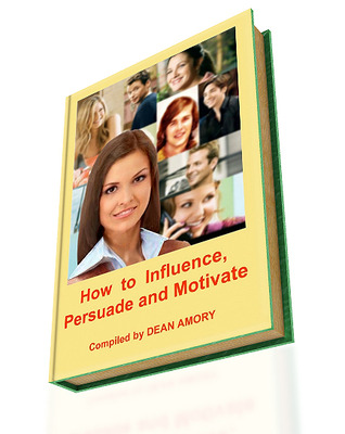 How to Influence, Persuade and Motivate People?