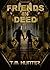 Friends in Deed by T.M.  Hunter