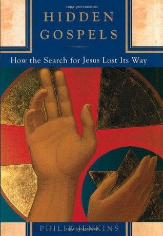 Hidden Gospels: How the Search for Jesus Lost Its Way (Paperback)