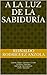 A LA LUZ DE LA SABIDURÍA by Reinaldo Rodríguez Anzola