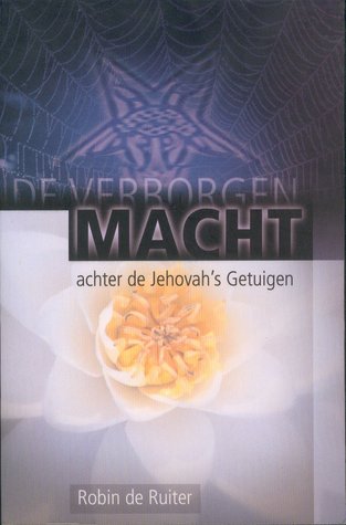 de Verborgen Macht Achter de Jehovah's Getuigen