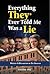 Everything They* Ever Told Me Was a Lie-Volume One