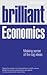 Brilliant Economics: Making...