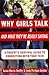 Why Girls Talk--and What Th...