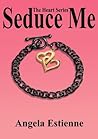 Seduce Me by Angela Estienne