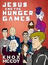 Jesus and The Hunger Games Jesus and The Hunger Games