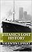 Titanic's Lost History