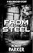 From Steel (Ben Bracken: Or...