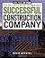 The Builder's Guide to Running a Successful Construction Company by David Gerstel