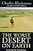 The Worst Desert on Earth: ...