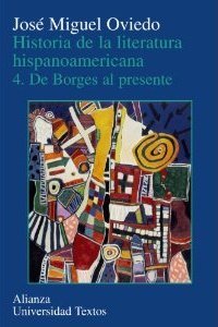 Historia de la literatura hispanoamericana. Vol. IV. De Borges al presente (Paperback)