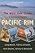 The Wild Side Guide to Vancouver Island's Pacific Rim by Jacqueline Windh