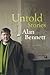Untold Stories by Alan Bennett Untold Stories by Alan Bennett