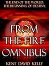 FROM THE FIRE - An Epic Novel of the Nuclear Holocaust: (Episodes 1 to 6)