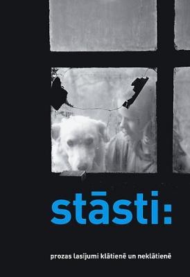 Stāsti: prozas lasījumi klātienē un neklātienē 2006-2007