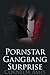 Porn Star Gangbang Surprise (Gangbang Surprise #2)