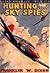 Hunting the Sky Spies (Ted Scott Flying Stories, #19)