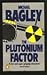 The Plutonium Factor