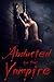 Abducted by the Vampire