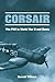 Corsair: The F4U in World W...