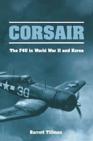 Corsair: The F4U in World War II and Korea (Kindle Edition)