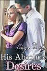 His Absolute Desires (The Billionaire's Ultimatum #5)