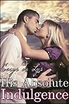 His Absolute Indulgence (The Billionaire's Ultimatum #6)