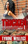 Tricked Part 1 Tricked Part 1