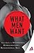 What Men Want: Your guide to incredible, exhilarating, sensational sex (The Secrets of Great Sex Series)