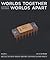 Worlds Together, Worlds Apa...