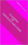 CLEANING OF CRYSTALS AND GEMS CLEANING OF CRYSTALS AND GEMS