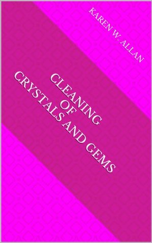 CLEANING OF CRYSTALS AND GEMS (Kindle Edition)