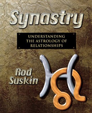 Synastry: Understanding the Astrology of Relationships (Paperback)