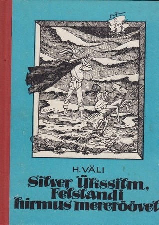 Silver Ükssilm, Felslandi hirmus mereröövel