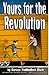 Yours for the Revolution