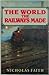 The World the Railways Made by Nicholas Faith