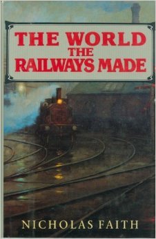 The World the Railways Made (Paperback)