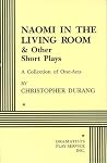 Naomi in the Living Room and Other Short Plays Naomi in the Living Room and Other Short Plays