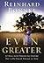 Even Greater by Reinhard Bonnke