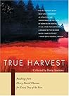 True Harvest: Readings From Henry David Thoreau For Every Day Of The Year True Harvest: Readings From Henry David Thoreau For Every Day Of The Year