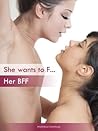 She wants to F... her BFF (Lesbian Romance - Lesbian Sex Stories - Lesbian Erotica)