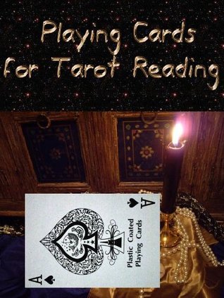 Playing Cards for Tarot Reading (Annotated & Illustrated)