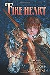 Fire-Heart by C.S. Marks