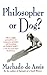 Philosopher or Dog? by Machado de Assis Philosopher or Dog? by Machado de Assis