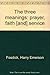 The Three Meanings: The Meaning of Faith, The Meaning of Prayer, The Meaning of Service