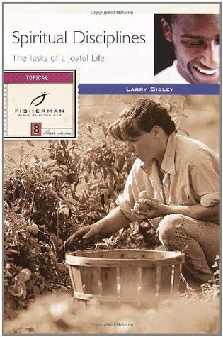 Spiritual Disciplines: The Tasks of a Joyful Life (Fisherman Bible Studyguide Series)