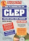How to Prepare for the CLEP with CD-ROM (BARRON'S HOW TO PREPARE FOR THE CLEP COLLEGE LEVEL EXAMINATION PROGRAM)