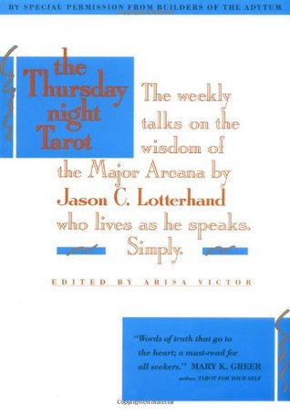 The Thursday Night Tarot: Weekly Talks on the Wisdom of the Major Arcana (Paperback)