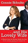 . . . and His Lovely Wife by Connie Schultz